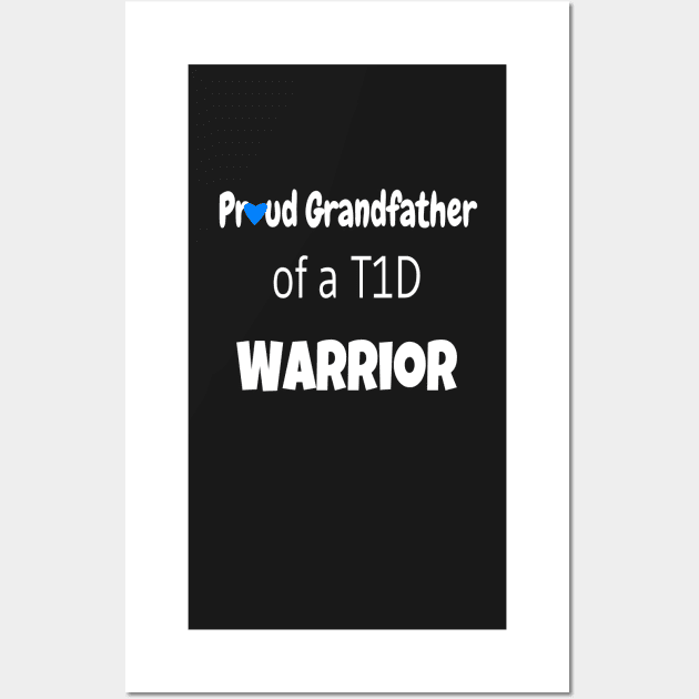 Proud Grandfather Of A T1D Warrior - White Text -  Blue Heart Wall Art by CatGirl101